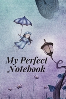 My Perfect Notebook: Journal School Notebook Sketchbook perfect for Drawing Writing and Painting; 110 Blank Pages 1673941567 Book Cover