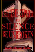 Let the Cipher of Silence Be Unbroken 1546844988 Book Cover