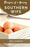 Recipes of a Young Southern Wife 0692890785 Book Cover