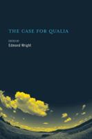 The Case for Qualia (Bradford Books) 0262731886 Book Cover
