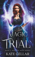 Magic Trial: Dark Paranormal Romance B09T9KYGQ8 Book Cover