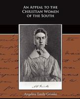 An Appeal to the Christian Women of the South 1505538319 Book Cover