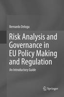 Risk Analysis and Governance in EU Policy Making and Regulation: An Introductory Guide 3319308211 Book Cover