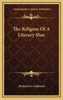 The religion of a literary man. 1144080223 Book Cover