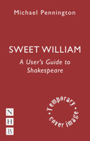 Sweet William: Twenty Thousand Hours with Shakespeare 1848423446 Book Cover