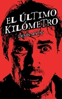 EL ÚLTIMO KILÓMETRO (Colección Denis Matas) (Spanish Edition) B0H9Z47RJT Book Cover