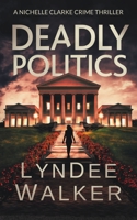 Deadly Politics 1648755178 Book Cover