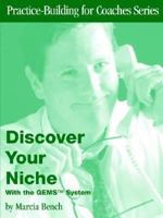 Discover Your Niche: With The Gems Tm System 0972495568 Book Cover