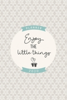 Enjoy the little things 2020 planner: Cute weekly and monthly planner 2020 6x9 inches, two pages weekly view, soft matte cover grey and blue. 1712218417 Book Cover