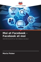 Moi et Facebook - Facebook et moi 6209635067 Book Cover