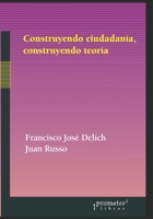 Construyendo ciudadanía, construyendo teoría: Un abordaje latinoamericano B09FC8CC24 Book Cover
