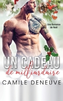 Un Cadeau de milliardaire: Une Romance de Noël 1648081843 Book Cover