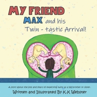 My Friend Max and his Twin-tastic Arrival! B09WKL5RHZ Book Cover