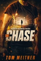The Chase: A Charlie Hardwick Thriller B08TZMHMVR Book Cover
