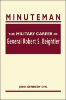 Minuteman: The Military Career of General Robert S. Beightler 1555879233 Book Cover