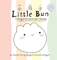 Little Bun : A Story about Feelings (written in English, Traditional Chinese, and Pinyin) 1734749695 Book Cover