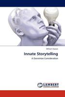 Innate Storytelling: A Darwinian Consideration 3844389172 Book Cover