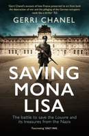 Saving Mona Lisa: The Battle to Protect the Louvre and Its Treasures During World War II 1785784455 Book Cover