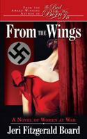 From The Wings: A Novel of Women at War 1986277399 Book Cover