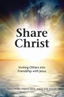 Share Christ: Inviting Others into Friendship with Jesus 1681921049 Book Cover