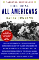 The Real All Americans: The Team That Changed a Game, a People, a Nation 0767926242 Book Cover