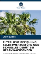 Elterliche Beziehung, Selbstwertgef�hl Und Sexuelles Deb�t Bei Heranwachsenden 6204087827 Book Cover