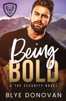 Being Bold: A TOP Security Novel (Tactical Operations & Protection) B0FLGB5RGJ Book Cover