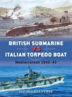 British Submarine Vs Italian Torpedo Boat: Mediterranean 1940-43 1472814126 Book Cover