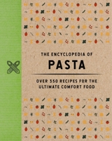 The Encyclopedia of Pasta: Over 350 Recipes for the Ultimate Comfort Food 140034610X Book Cover