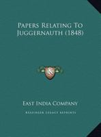 Papers Relating To Juggernauth 1437024009 Book Cover