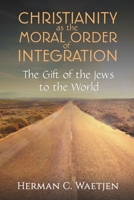 Christianity as the Moral Order of Integration B0CHZ4J82P Book Cover