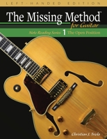 The Missing Method for Guitar, Book 1 Left-Handed Edition: Note Reading in the Open Position: Volume 1 (Left-Handed Note Reading Series) 1717026044 Book Cover