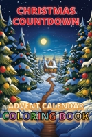 Christmas Countdown: Advent Calendar Coloring Book B0CNSJJTC1 Book Cover