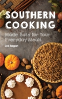 Southern Cooking: Made Easy for Your Everyday Meals 1530436141 Book Cover