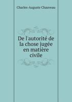 de L'Autorite de La Chose Jugee En Matiere Civile 5518932782 Book Cover