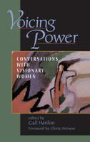 Voicing Power: Conversations with Visionary Women 0367313871 Book Cover