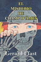 EL MISTERIO DE CHAMP D'AMES (Spanish Edition) B086B9PBXB Book Cover