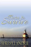 Born to Survive 1480974943 Book Cover
