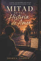 Mitad de una Historia de Amor: Una Historia Sobre Lo Que Casi Sucede (Spanish Edition) B0GYSW1K5L Book Cover