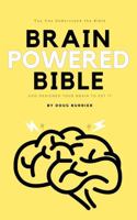 Brain Powered Bible: You Can Understand the Bible B0GVJ1KFB9 Book Cover