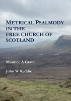 Metrical Psalmody in the Free Church of Scotland 0244011087 Book Cover