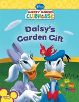 Daisy's Garden Gift (Mickey Mouse! Clubhouse) 1423116860 Book Cover