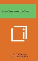 Man The World Over 1163811270 Book Cover