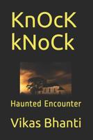 Knock Knock: Haunted Encounter 1090458576 Book Cover