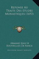 Reponse Au Traite Des Etudes Monastiques (1692) 1166205835 Book Cover