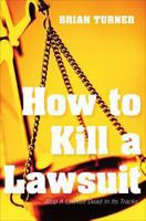 How to Kill a Lawsuit 1629020559 Book Cover