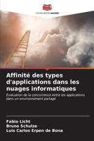 Affinité des types d'applications dans les nuages informatiques: Évaluation de la concurrence entre les applications dans un environnement partagé B0CKRLQ326 Book Cover