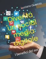 Diventa un social media digitale: I benefici dei social (Italian Edition) B0CLYGTC7J Book Cover