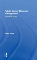 Public Sector Records Management: A Practical Guide 0754649873 Book Cover