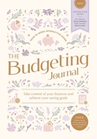 The Budgeting Journal: Take Control of Your Finances and Achieve Your Saving Goals 1446313107 Book Cover